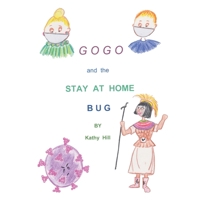 Gogo and the Stay at Home Bug 1647535875 Book Cover