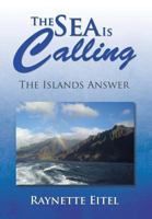 The Sea Is Calling: The Islands Answer 149907977X Book Cover