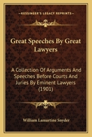 Great Speeches by Great Lawyers: A Collection of Arguments and Speeches Before Courts and Juries 101642017X Book Cover