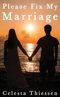 Please Fix My Marriage 1480229504 Book Cover