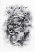 Predators And Ghost: A realistic guide on tracking, counter tracking, scent elimination, scent cover, and camouflage. B0GG8GKHJM Book Cover