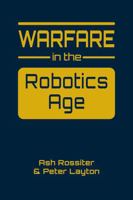 Warfare in the Robotics Age 168585981X Book Cover