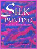 Silk Painting: New Ideas and Textures 048627909X Book Cover