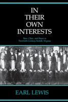 In Their Own Interests: Race, Class and Power in Twentieth-Century Norfolk, Virginia 0520084446 Book Cover