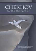 Chekhov for the 21st Century 0893573922 Book Cover
