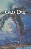 Gras Dur 1544663242 Book Cover