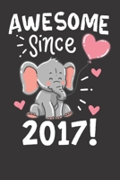 Notebook: Awesome Since 2017 Birthday Gift Elefant College Ruled 6x9 120 Pages 1686987234 Book Cover