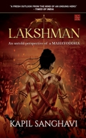 Lakshman: An untold perspective of a MAHAYODDHA 9390909988 Book Cover