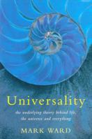 Universality: The Underlying Theory Behind Life, the Universe and Everything 033039312X Book Cover
