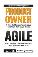 Agile Product Management: Product Owner 27 Tips to Manage Your Product & Agile: The Complete Overview of Agile Principles and Practices 1542538386 Book Cover