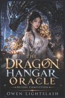 The Dragon Hangar Oracle: A Cozy Sci-Fantasy Dragon Academy Romantasy B0H21M4XCG Book Cover