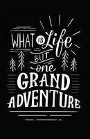 What Is Life But One Grand Adventure 1717865771 Book Cover