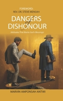 DANGERS OF DISHONOUR: Attitudes That Blocks God's Blessings B0GVDWF83Z Book Cover