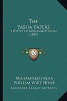 The Pasha Papers: Epistles Of Mohammed Pasha 1165109824 Book Cover