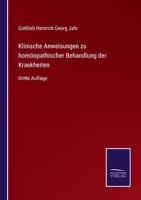 Klinische Anweisungen zu homöopathischer Behandlung der Krankheiten, Zweite Auflage 1016123396 Book Cover