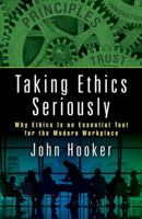 Taking Ethics Seriously: Why Ethics Is an Essential Tool for the Modern Workplace 1138299588 Book Cover