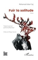 Fuir la solitude: Poésie (L'Iran En Transition) (French Edition) 2140313887 Book Cover