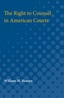The Right to Counsel in American Courts: (University of Michigan Publications. History and Political Science) 0472750194 Book Cover