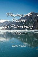 Playing with Poetry in Petersburg 1456844806 Book Cover