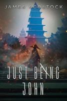 Just Being John 0244625387 Book Cover