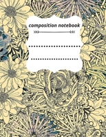 Composition notebook:  8.5 x 11, 120 pages : flower Style: (School Notebooks) 1679172549 Book Cover