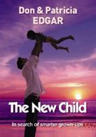 The New Child: In Search of Smarter Grown-ups 1921332417 Book Cover
