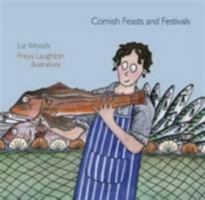 Cornish Feasts and Festivals. Liz Woods, Freya Laughton 0906720877 Book Cover