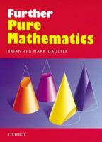 Further Pure Mathematics 0199147353 Book Cover