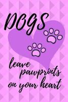 Dogs Leave Pawprints On Your Heart 1799228886 Book Cover