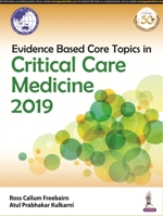 Evidence Based Core Topics in Critical Care Medicine 2019 (Under the aegis of Asia Pacific Association of Critical Care Medicine (APACCM)) 9352709063 Book Cover