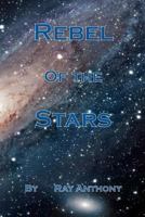 Rebel Of The Stars 1501091042 Book Cover