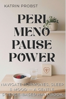 Perimenopause Power: Navigate Hormones, Sleep & Mood — A Gentle, Science-Based Handbook B0FY1SGN5J Book Cover