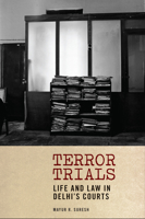 Terror Trials: Life and Law in Delhi's Courts 153150177X Book Cover