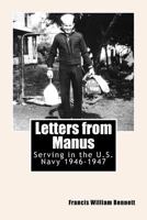 Letters from Manus: Serving in the U.S. Navy 1946-1947 1500559792 Book Cover