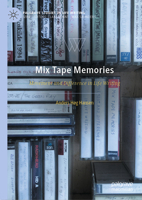 Mix Tape Memories: Movement and Difference in Life Writing 3031404629 Book Cover