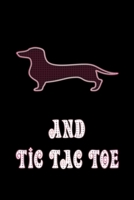 And Tic Tac Toe: Dog Owners And Tic Tae Toe Board Game Enthusiasts Book 6"x9" 100 pages Notebook 1674055161 Book Cover