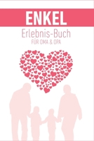 Enkel Erlebnis Buch f�r Oma & Opa: Tolles Erlebnis Tagebuch f�r Oma, Opa und Enkelkinder 1674169167 Book Cover