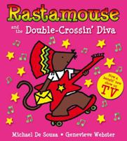 Rastamouse and the Double-Crossin' Diva 1447216970 Book Cover