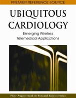 Ubiquitous Cardiology: Emerging Wireless Telemedical Applications 1605660809 Book Cover