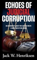 Echoes of Judicial Corruption: An Attorney's Quest for Justice Meets a Dark Side of San Diego B0FHC3DHMH Book Cover
