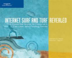 Internet Surf and Turf Revealed: The Essential Guide to Copyright, Fair Use, and Finding Media (Revealed) 1418860069 Book Cover