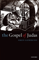 The Gospel of Judas: Rewriting Early Christianity 0199225842 Book Cover