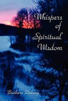 Whispers of Spiritual Wisdom 0972434763 Book Cover