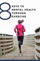 8 Keys to Mental Health Through Exercise 0393711226 Book Cover