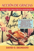 ACCIÓN DE GRACIAS: MÁS QUE UNA FIESTA NAVIDEÑA 0954876385 Book Cover