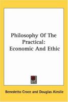 Philosophy of the Practical: Economic and Ethic; 1162744197 Book Cover