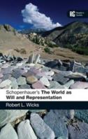 Schopenhauer's 'The World as Will and Representation': A Reader's Guide (Reader's Guides) 1441104348 Book Cover