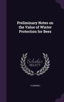 Preliminary Notes on the Value of Winter Protection for Bees 1355904064 Book Cover