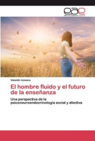 El hombre fluido y el futuro de la enseñanza 6200367000 Book Cover
