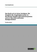 Das Recht auf ein faires Verfahren. Ein Vergleich der Angeklagtenrechte im N�rnberger Hauptkriegsverbrecherprozess und vor dem Internationalen Strafgerichtshof 3640300912 Book Cover